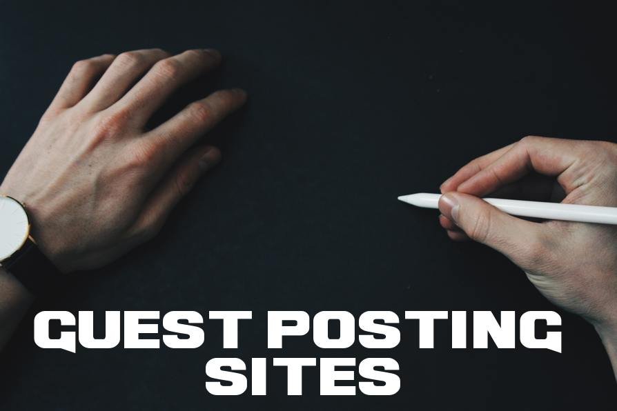 Guest Posting Sites - High Authority Guest Blogging Sites