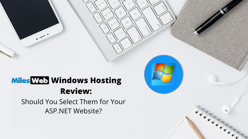 MilesWeb Windows Hosting Review Should You Select Them for Your ASP.NET Website