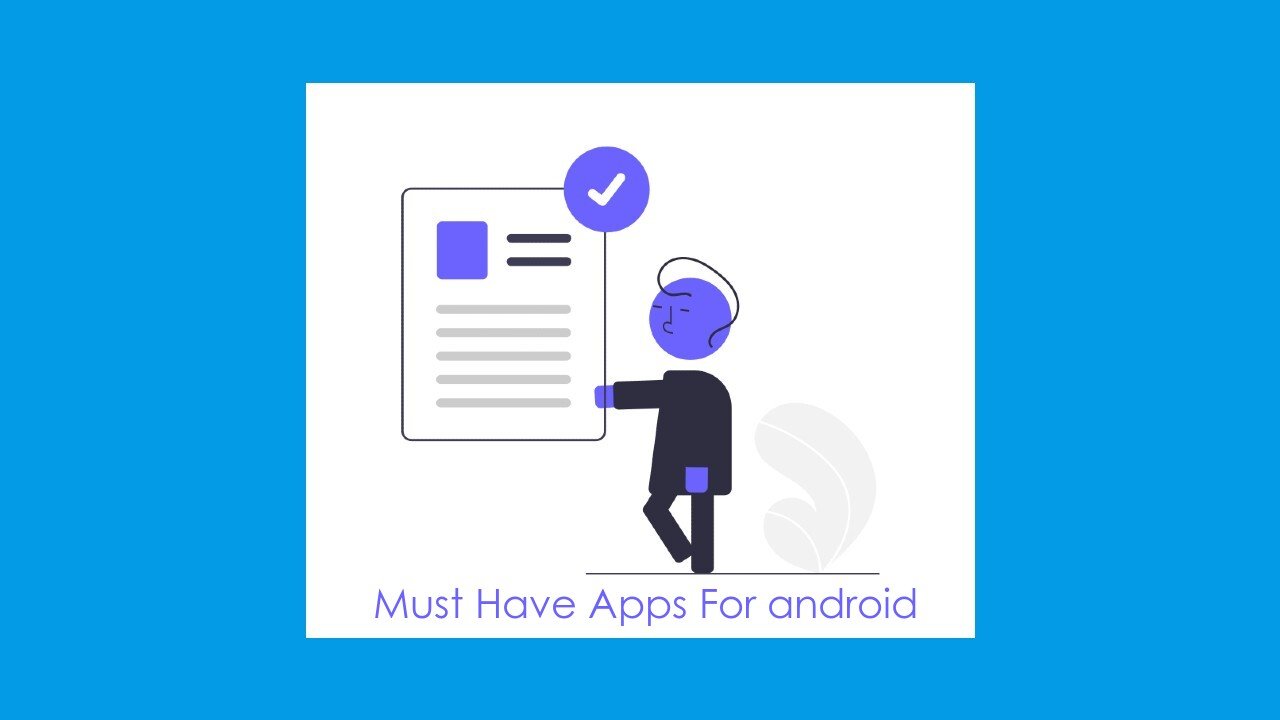 MUST HAVE Apps For android