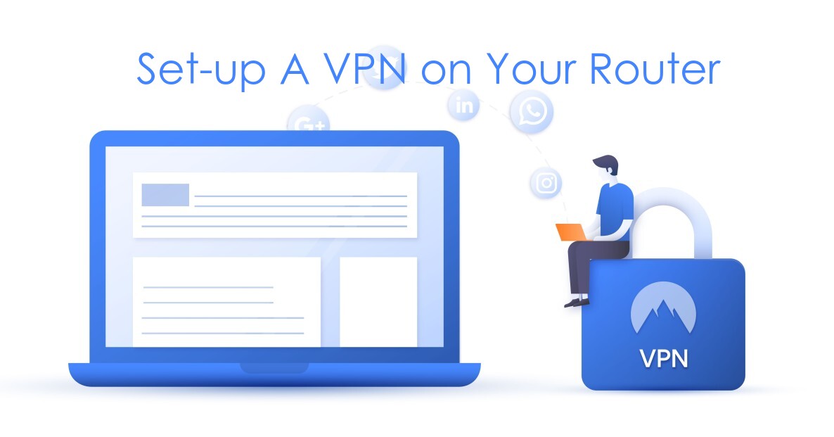 Set-up A VPN on Your Router