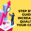 Step By Step Guide To Increase the Quality of Your Content
